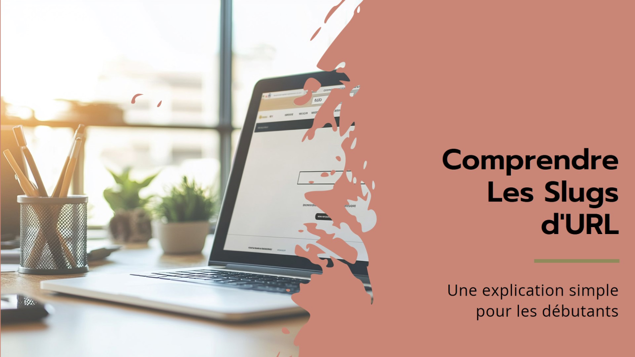 Qu'est-ce qu'un slug d'URL ?