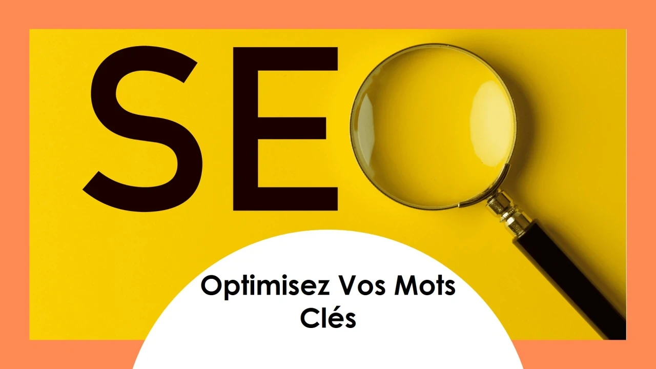 7 étapes pour bien optimiser ses mots clés